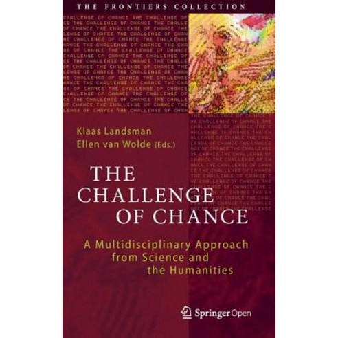 The Challenge of Chance: A Multidisciplinary Approach from Science and the Humanities Hardcover, Springer