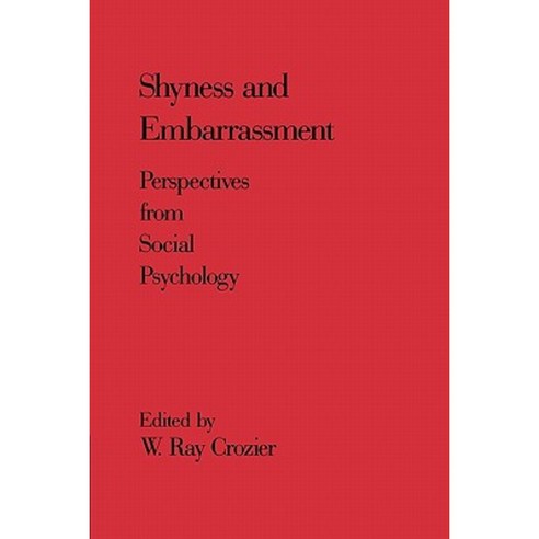 Shyness and Embarrassment:Perspectives from Social Psychology, Cambridge University Press