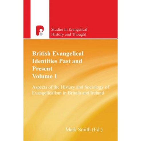 British Evangelical Identities Past and Present Paperback, Authentic