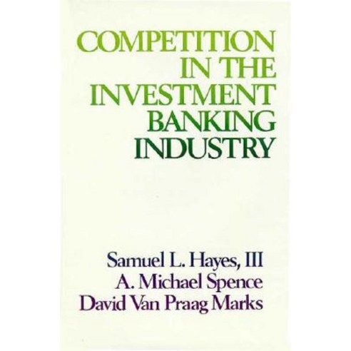 Competition in the Investment Banking Industry Hardcover, Harvard University Press