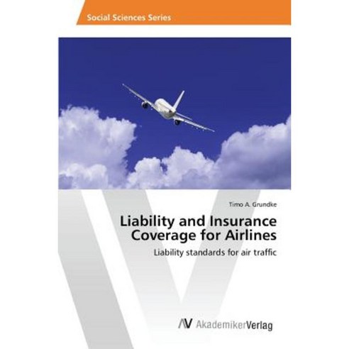 Liability and Insurance Coverage for Airlines Paperback, AV Akademikerverlag