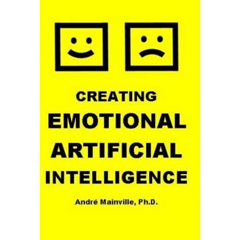 Creating Emotional Artificial Intelligence Paperback, Blurb