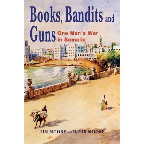 Books Bandits and Guns: One Man''s War in Somalia Paperback, Choir Press