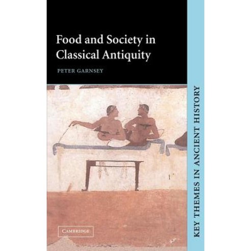 Food and Society in Classical Antiquity Hardcover, Cambridge University Press