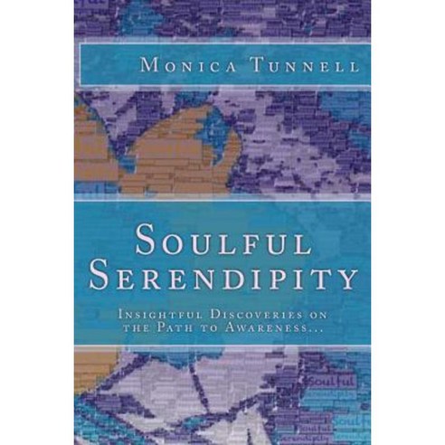 Soulful Serendipity: Insightful Poetry to Nourish the Soul Paperback, Createspace