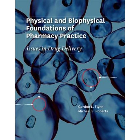 Physical and Biophysical Foundations of Pharmacy Practice: Issues in Drug Delivery Hardcover, Michigan Publishing Services