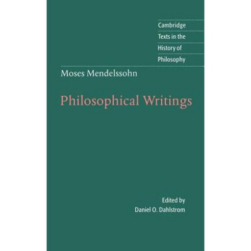Moses Mendelssohn:Philosophical Writings, Cambridge University Press