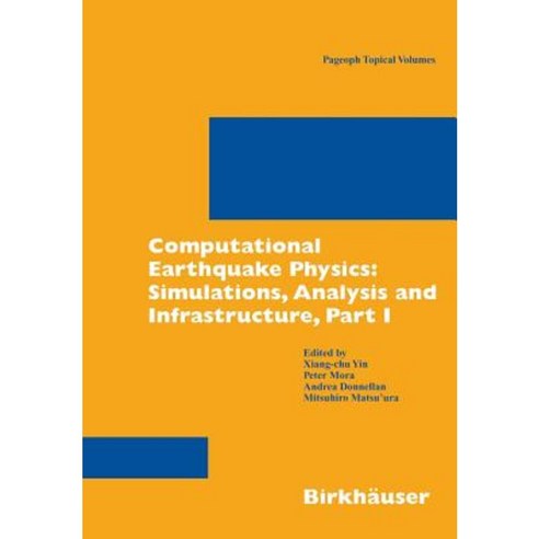 Computational Earthquake Physics: Simulations Analysis and Infrastructure Part I Paperback, Birkhauser
