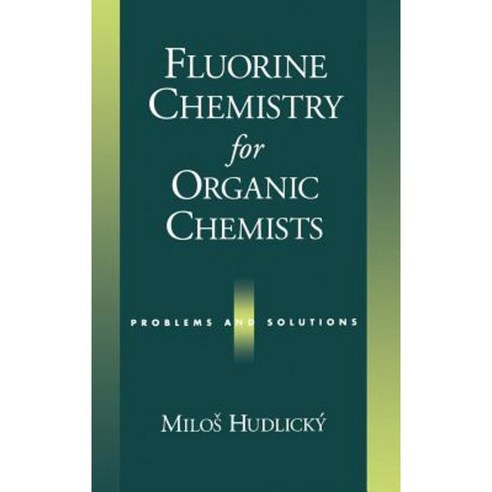 Fluorine Chemistry for Organic Chemists: Problems and Solutions Hardcover, Oxford University Press, USA