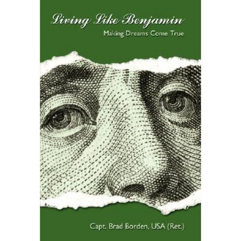 Living Like Benjamin: Making Dreams Come True Hardcover, Authorhouse