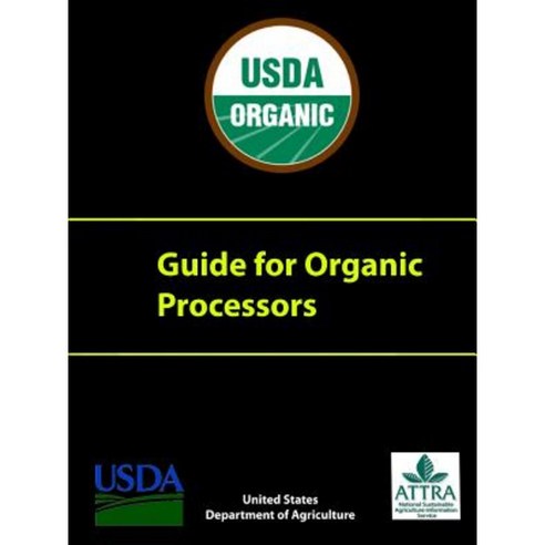 Guide for Organic Processors Paperback, Lulu.com