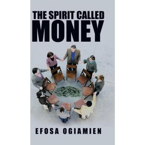 The Spirit Called Money Hardcover, Partridge Publishing