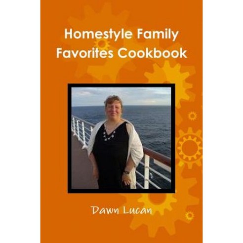 Homestyle Family Favorites Cookbook Paperback, Lulu.com