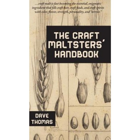 The Craft Maltsters'' Handbook Hardcover, White Mule Press
