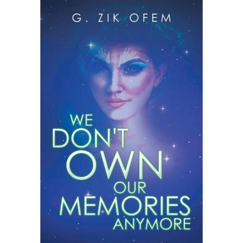 We Don''t Own Our Memories Anymore Paperback, Authorhouse