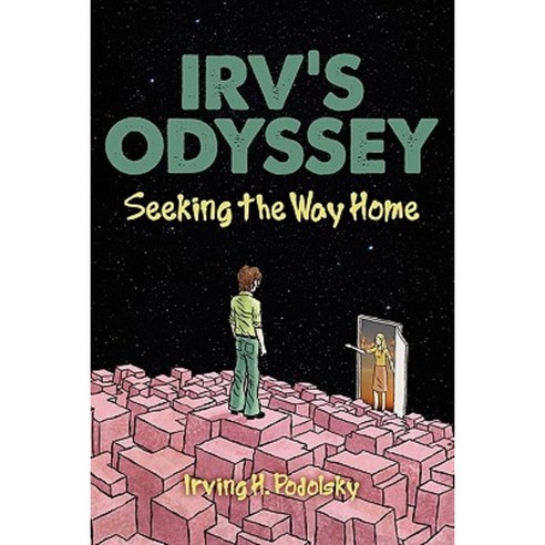 Irv''s Odyssey: Seeking the Way Home (Book Three) Paperback, Mill City Press, Inc.