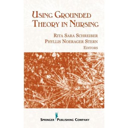 Using Grounded Theory in Nursing Hardcover, Springer Publishing Company