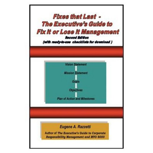 Fixes That Last - The Executive''s Guide to Fix It or Lose It Management Paperback, Authorhouse