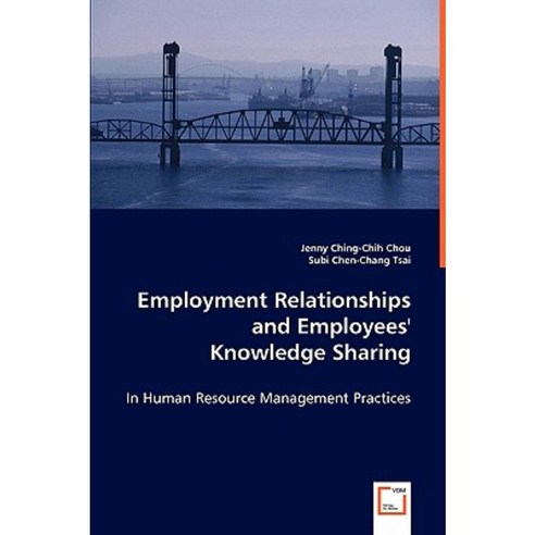 Employment Relationships and Employees'' Knowledge Sharing Paperback, VDM Verlag Dr. Mueller E.K.