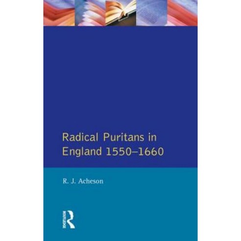 Radical Puritans in England 1550-1660 Paperback, Longman Publishing Group