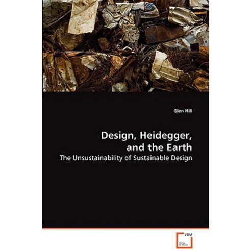 Design Heidegger and the Earth Paperback, VDM Verlag Dr. Mueller E.K.