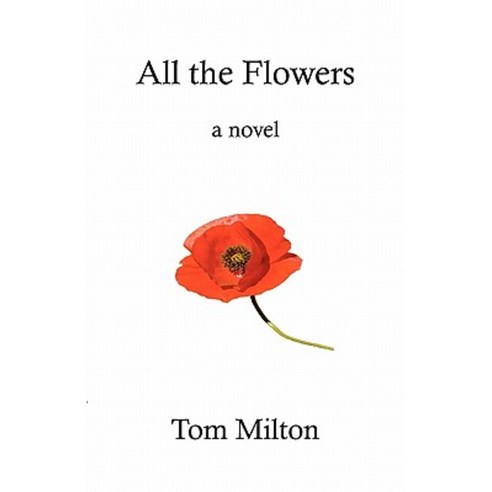 All the Flowers Paperback, Nepperhan Press, LLC