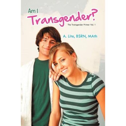 Am I Transgender?: The Transgender Primer Vol. 1 Paperback, Authorhouse