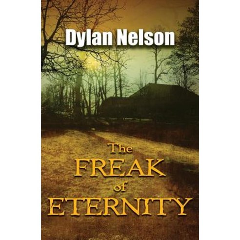 The Freak of Eternity Paperback, Dylan Nelson