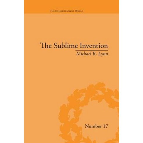 The Sublime Invention: Ballooning in Europe 1783-1820 Paperback, Routledge
