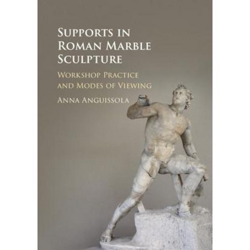 Supports in Roman Marble Sculpture, Cambridge University Press