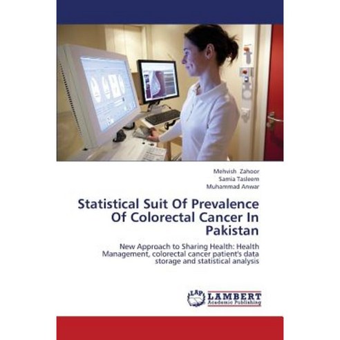 Statistical Suit of Prevalence of Colorectal Cancer in Pakistan Paperback, LAP Lambert Academic Publishing