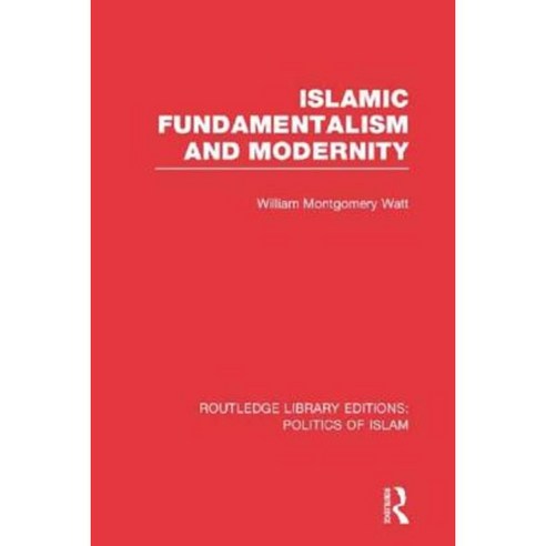 Islamic Fundamentalism and Modernity Paperback, Routledge