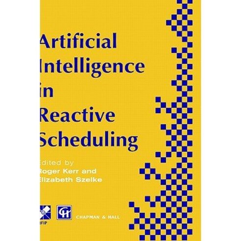 Artificial Intelligence in Reactive Scheduling Hardcover, Springer