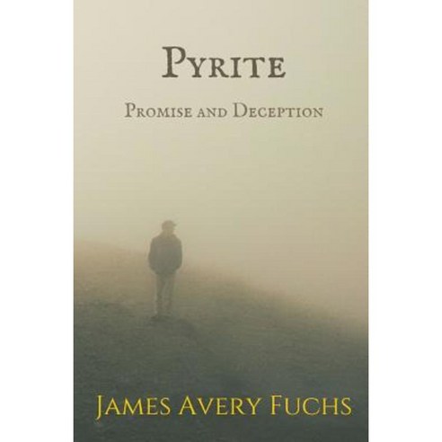 Pyrite: Tales of Promise and Deception Paperback, Lulu.com