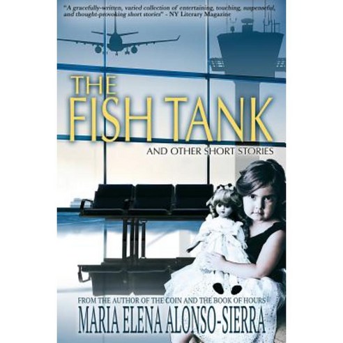 The Fish Tank: And Other Short Stories Paperback, Maria Elena Alonso-Sierra