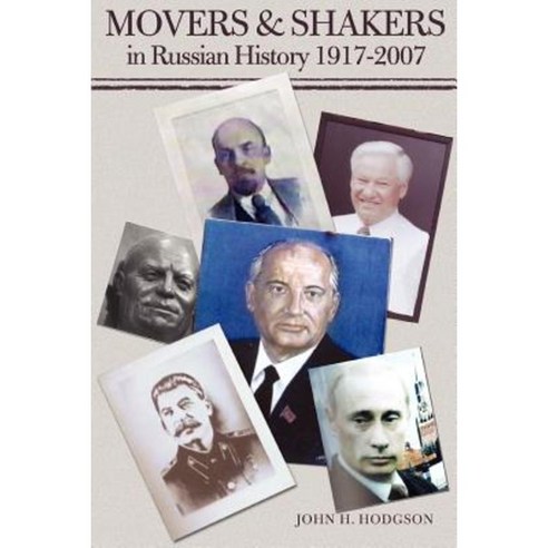 Movers & Shakers in Russian History 1917-2007 Paperback, iUniverse