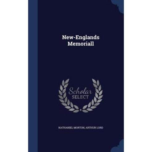 New-Englands Memoriall Hardcover, Sagwan Press