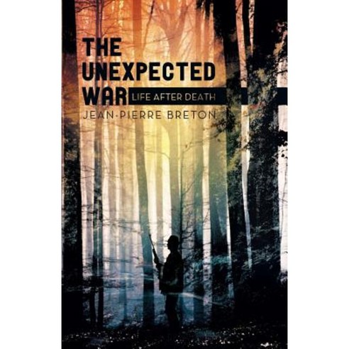 The Unexpected War: Life After Death Paperback, iUniverse