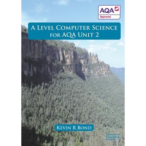 A Level Computer Science for Aqa Unit 2 Paperback, Educational Computing Services Ltd