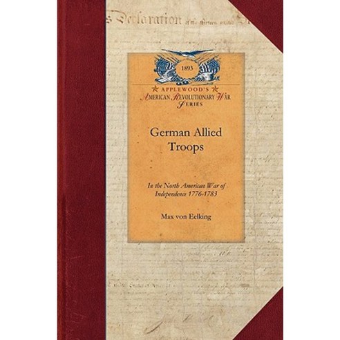 German Allied Troops in the North Americ Paperback, Applewood Books