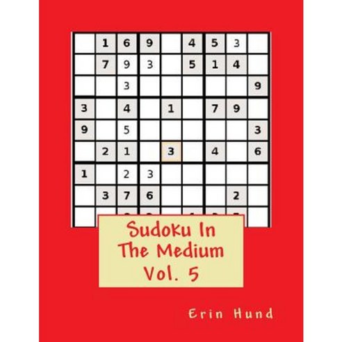 Sudoku in the Medium Vol. 5 Paperback, Createspace