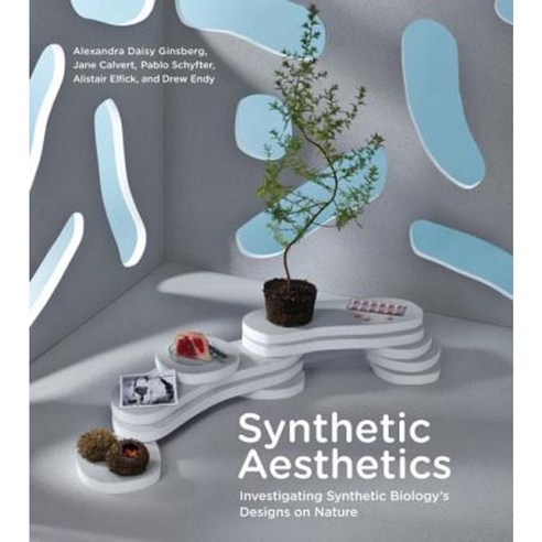 Synthetic Aesthetics: Investigating Synthetic Biology''s Designs on Nature Paperback, Mit Press