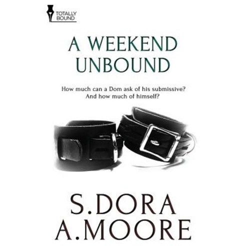 A Weekend Unbound Paperback, Totally Bound Publishing