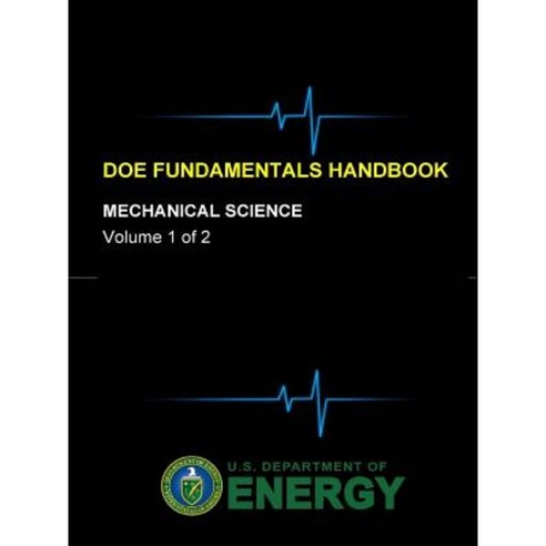 Doe Fundamentals Handbook - Mechanical Science (Volume 1 of 2) Paperback, Lulu.com