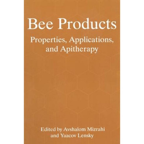 Bee Products: Properties Applications and Apitherapy Paperback, Springer