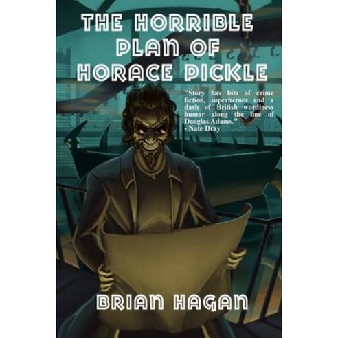 The Horrible Plan of Horace Pickle Paperback, Fantastic Journeys Publishing