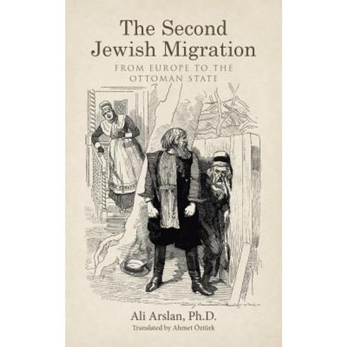 The Second Jewish Migration: From Europe to the Ottoman State Paperback, iUniverse