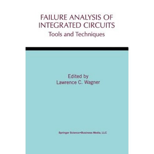 Failure Analysis of Integrated Circuits: Tools and Techniques Paperback, Springer
