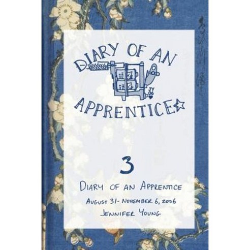 Diary of an Apprentice 3: August 31 - November 6 2006 Paperback, Lulu.com