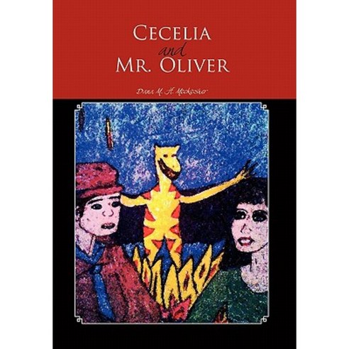 Cecelia and Mr. Oliver: Back to the Beginnings Paperback, Xlibris Corporation
